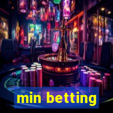 min betting