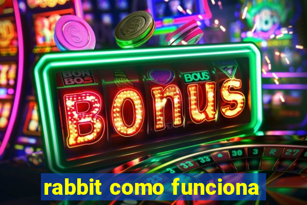 rabbit como funciona