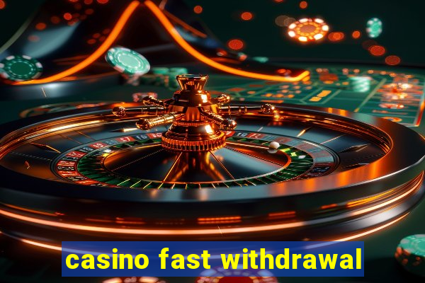 casino fast withdrawal