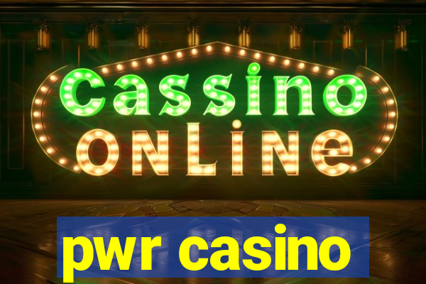 pwr casino