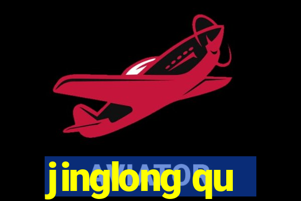 jinglong qu