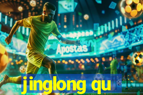 jinglong qu