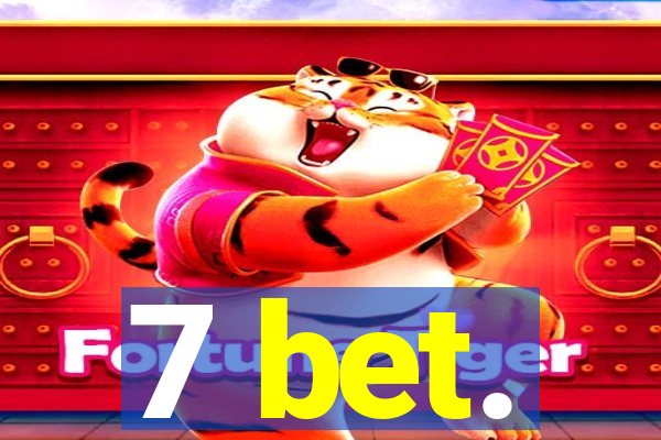 7 bet.