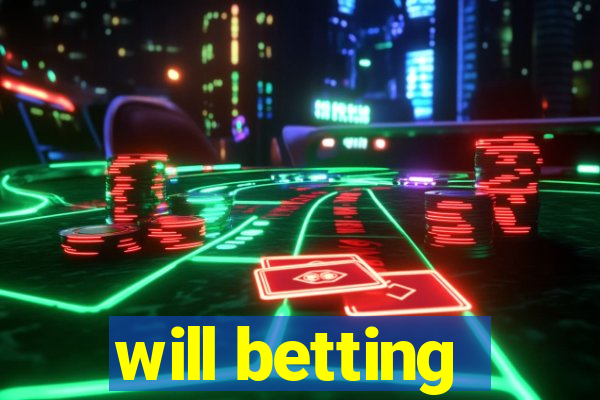 will betting