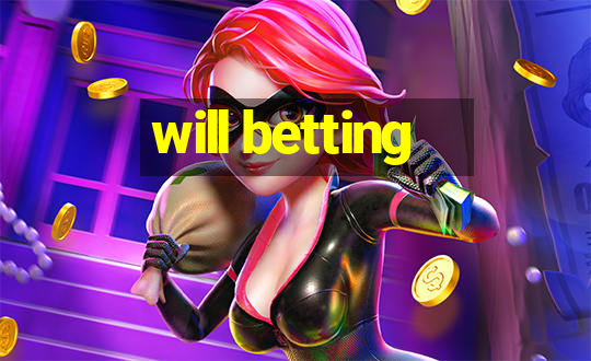 will betting