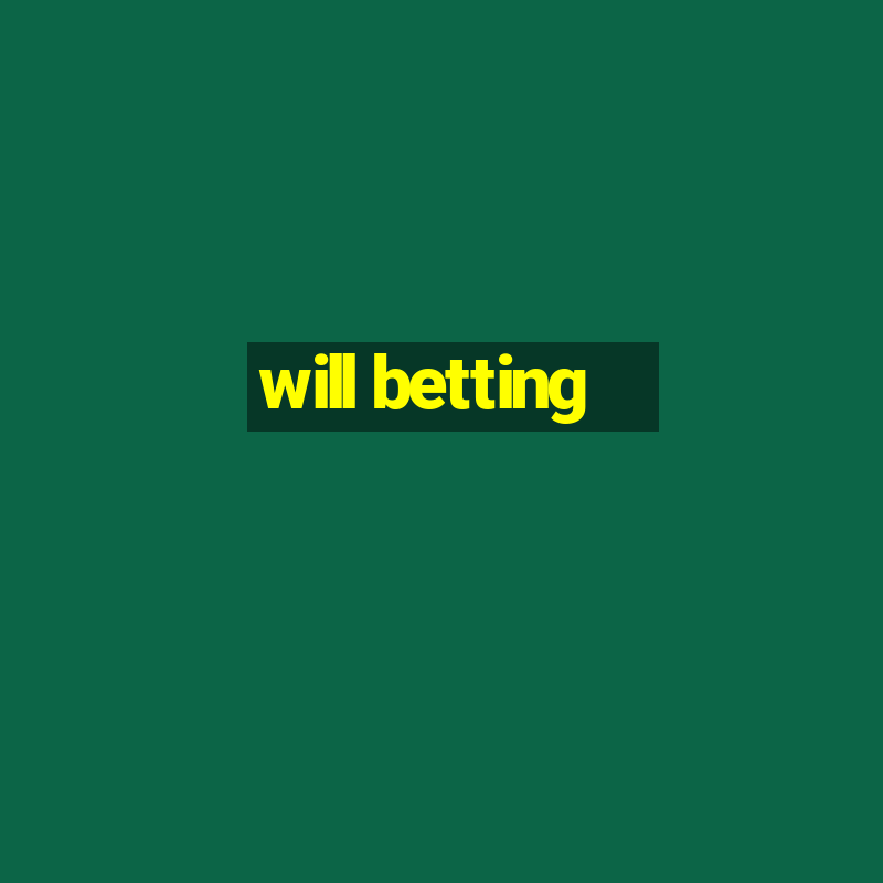 will betting