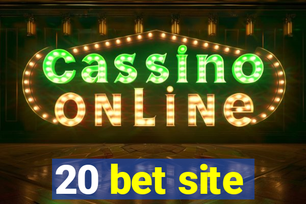 20 bet site