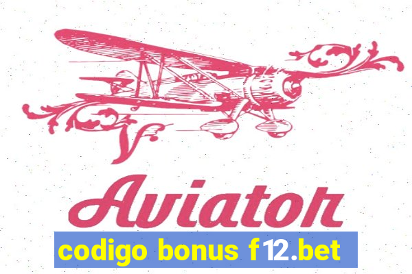 codigo bonus f12.bet