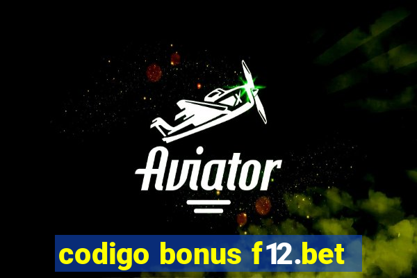 codigo bonus f12.bet