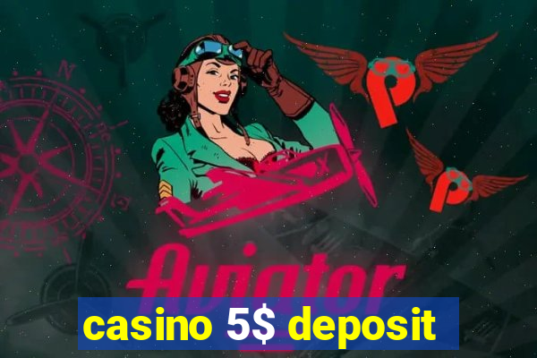 casino 5$ deposit