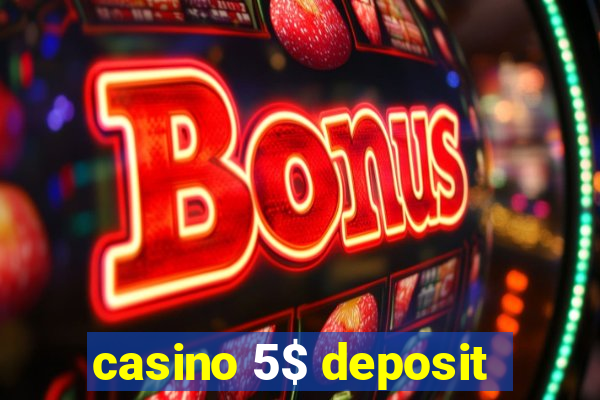 casino 5$ deposit