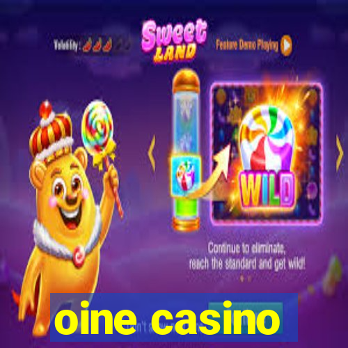 oine casino