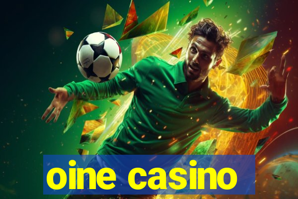 oine casino