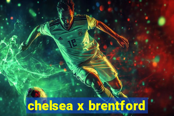 chelsea x brentford