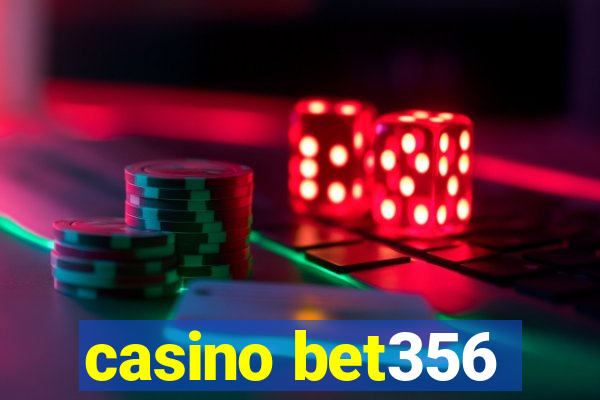 casino bet356