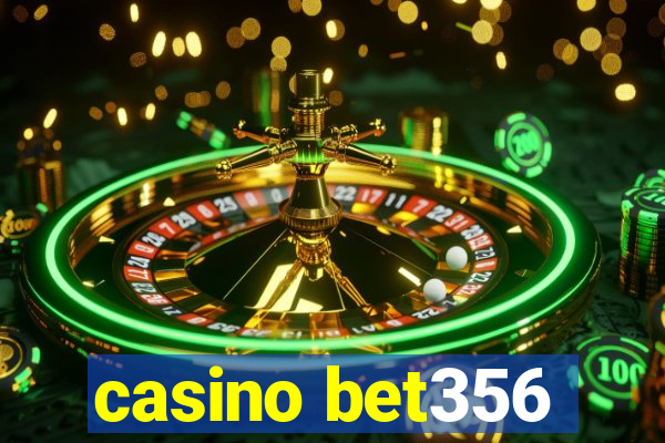 casino bet356