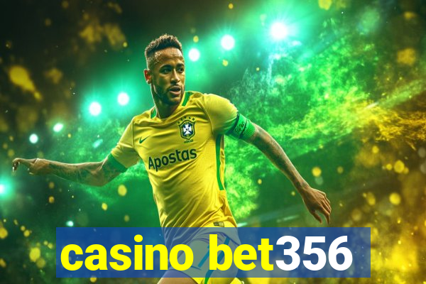 casino bet356