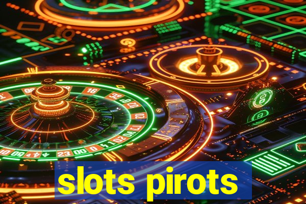 slots pirots