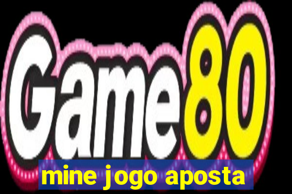 mine jogo aposta