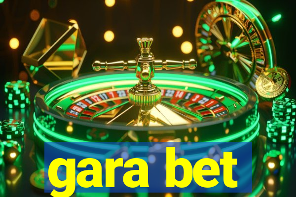 gara bet