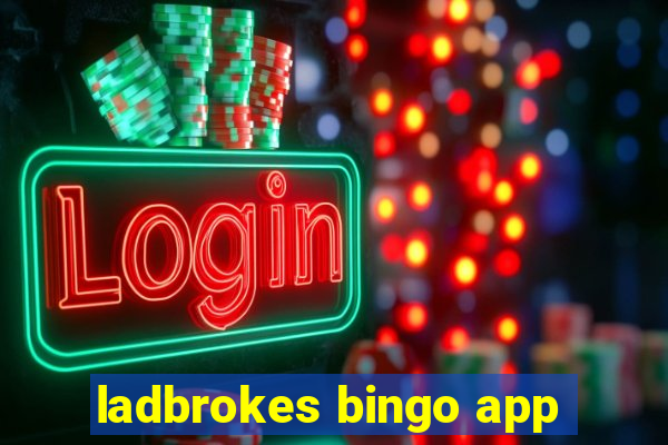 ladbrokes bingo app