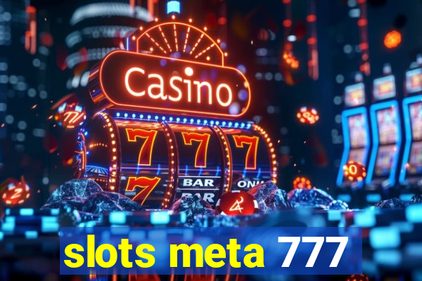 slots meta 777