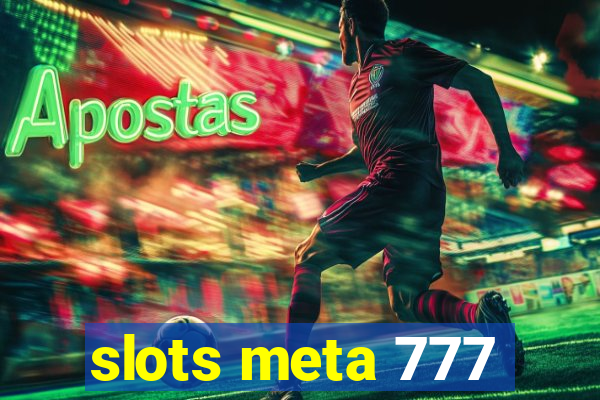 slots meta 777