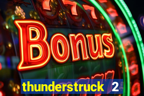 thunderstruck 2 online slot