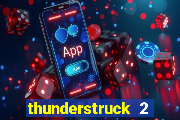 thunderstruck 2 online slot