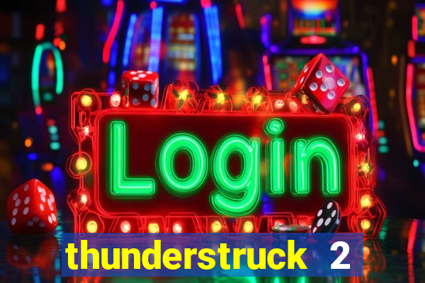 thunderstruck 2 online slot