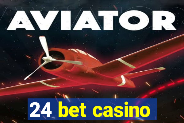 24 bet casino