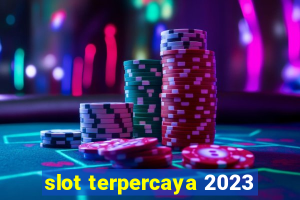 slot terpercaya 2023