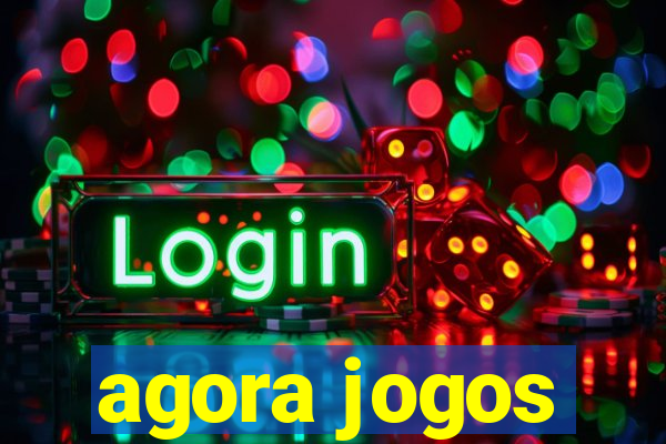 agora jogos