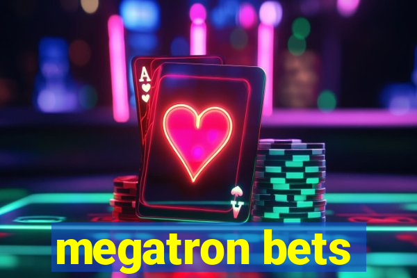 megatron bets