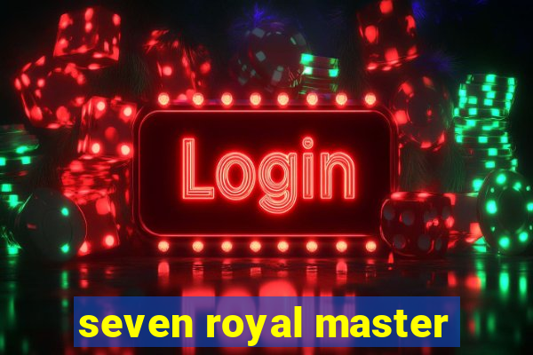 seven royal master