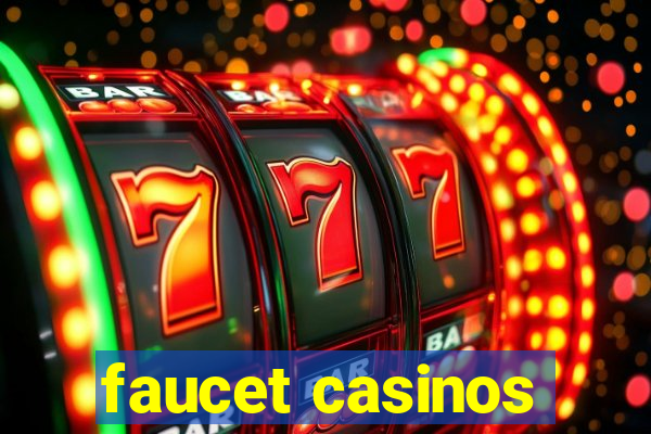 faucet casinos