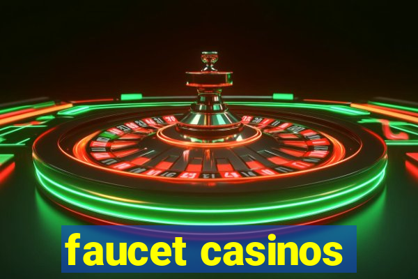 faucet casinos