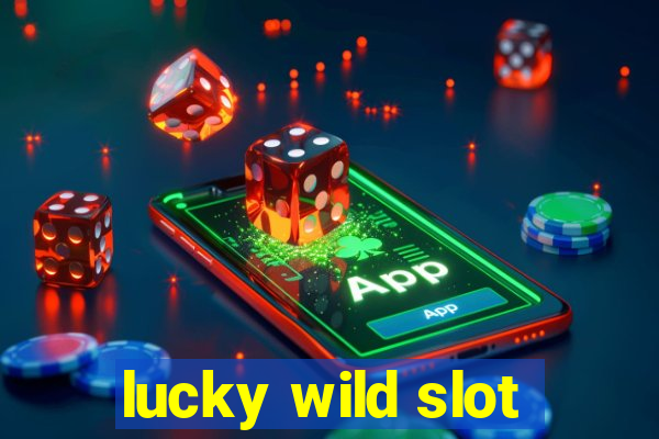 lucky wild slot