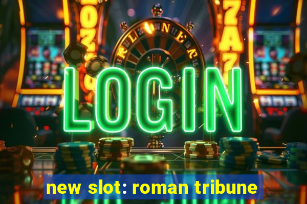 new slot: roman tribune