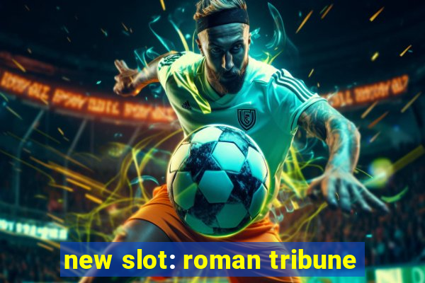 new slot: roman tribune