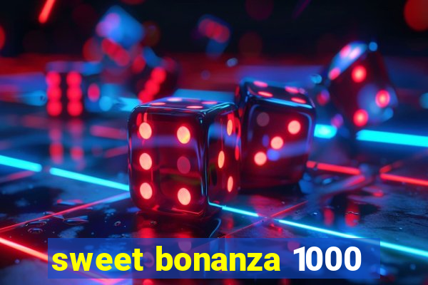 sweet bonanza 1000