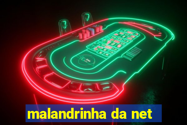 malandrinha da net