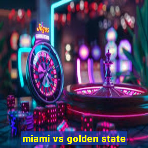 miami vs golden state