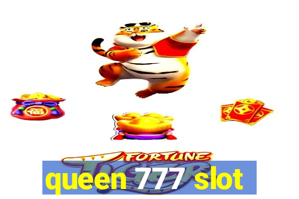 queen 777 slot