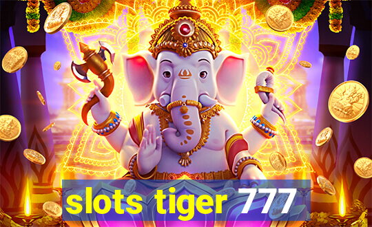 slots tiger 777