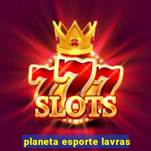 planeta esporte lavras