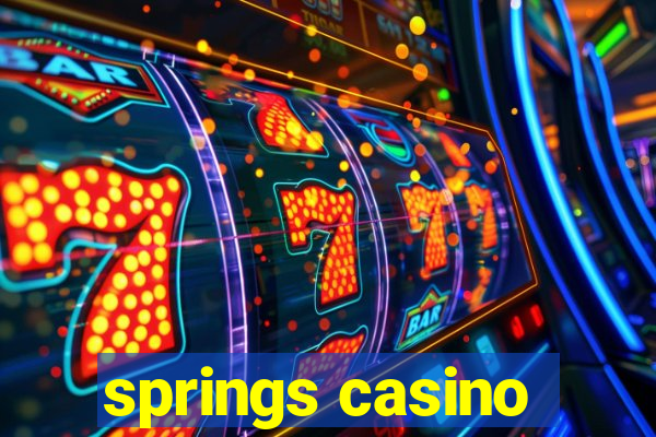 springs casino