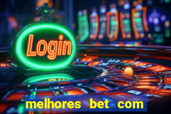 melhores bet com bonus de cadastro