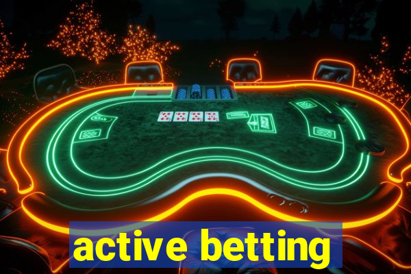 active betting