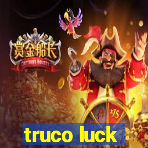 truco luck